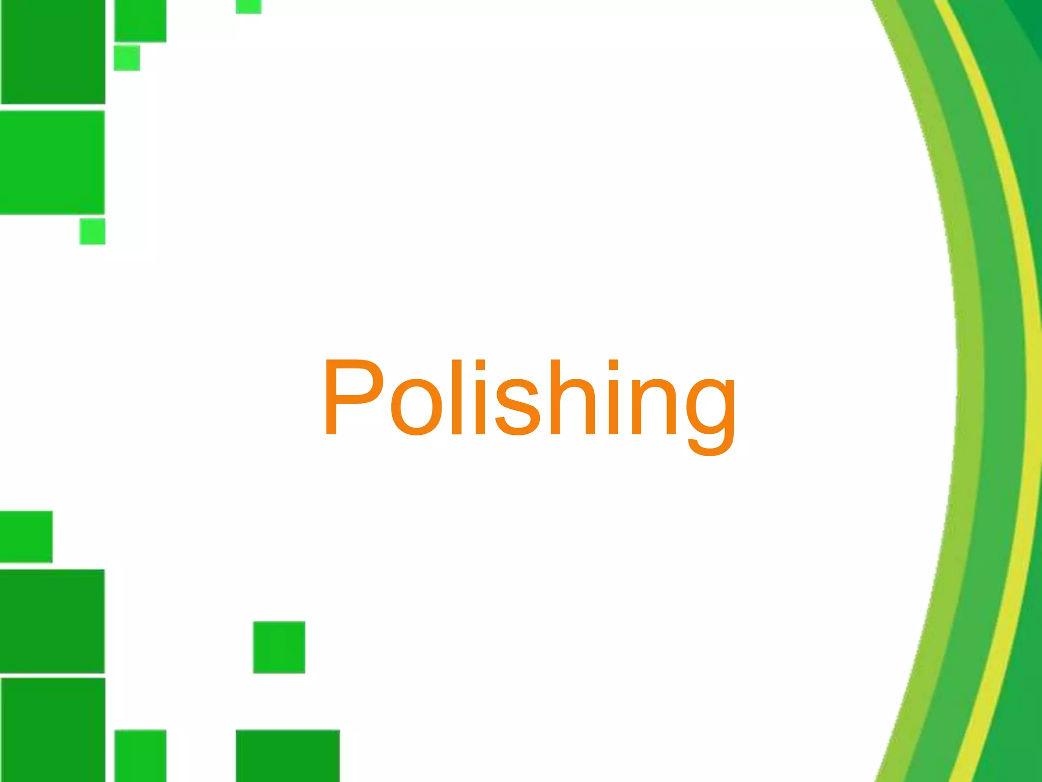 Polishing