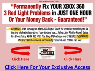 XBox360 4 Flashing Red Lights  Click Here Click Here Click Here For Your Exclusive Access 