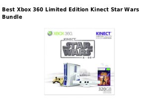 Best Xbox 360 Limited Edition Kinect Star Wars
Bundle
 