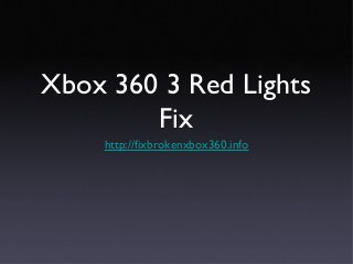 Xbox 360 3 Red Lights Fix ,[object Object]