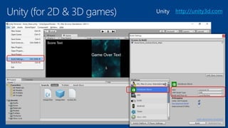http://unity3d.comUnity (for 2D & 3D games) Unity
 