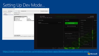 Setting Up Dev Mode…
https://msdn.microsoft.com/en-us/windows/uwp/xbox-apps/development-environment-setup
 