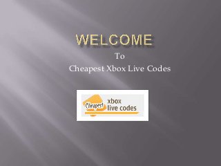 To
Cheapest Xbox Live Codes
 