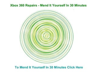 Xbox 360 Repairs - Mend It Yourself In 30 Minutes  To Mend It Yourself In 30 Minutes Click Here 