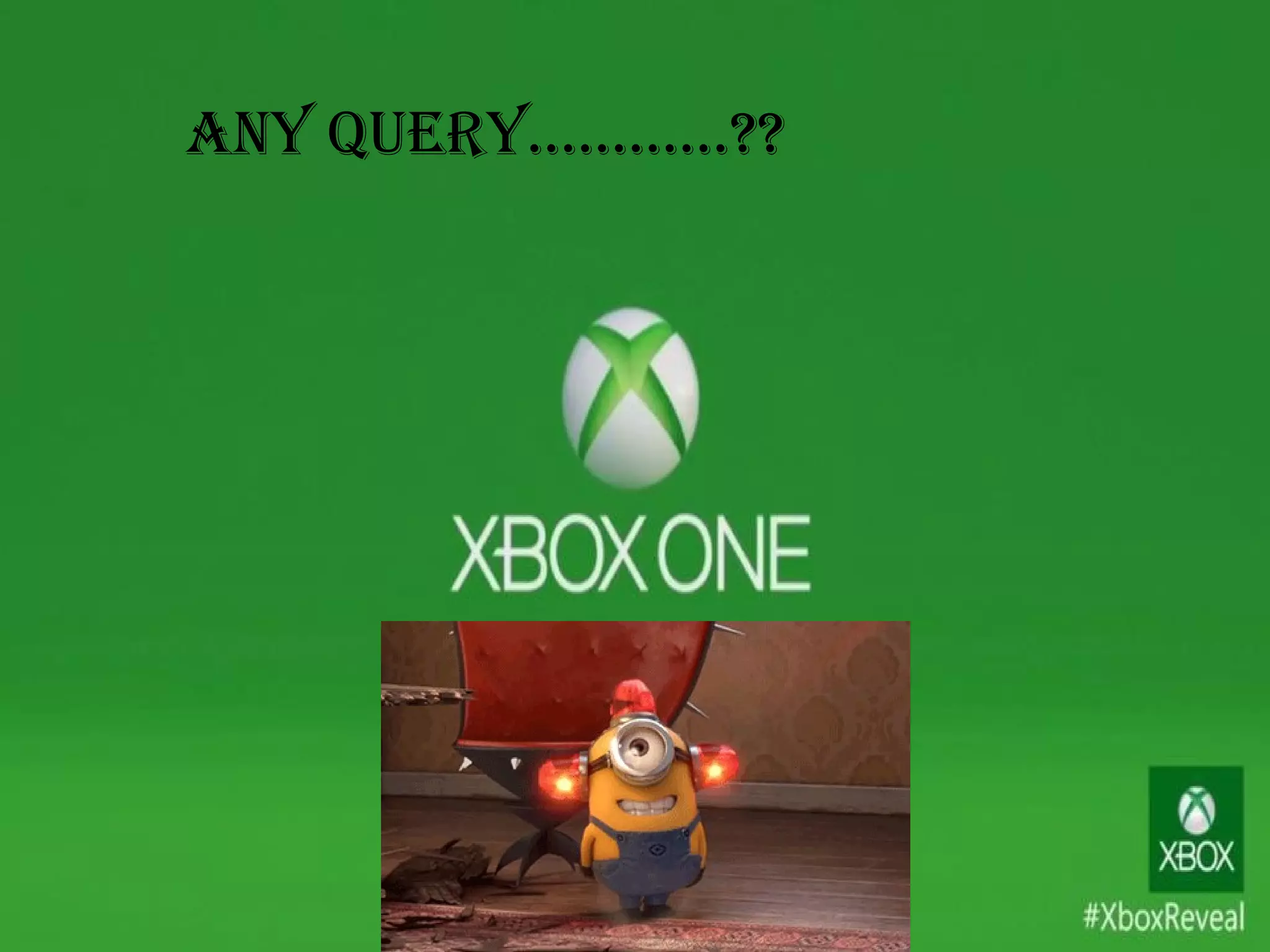 ANY QUERY…………??
 