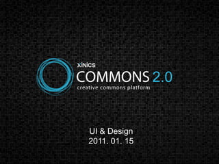 2.0 UI & Design 2011. 01. 15 
