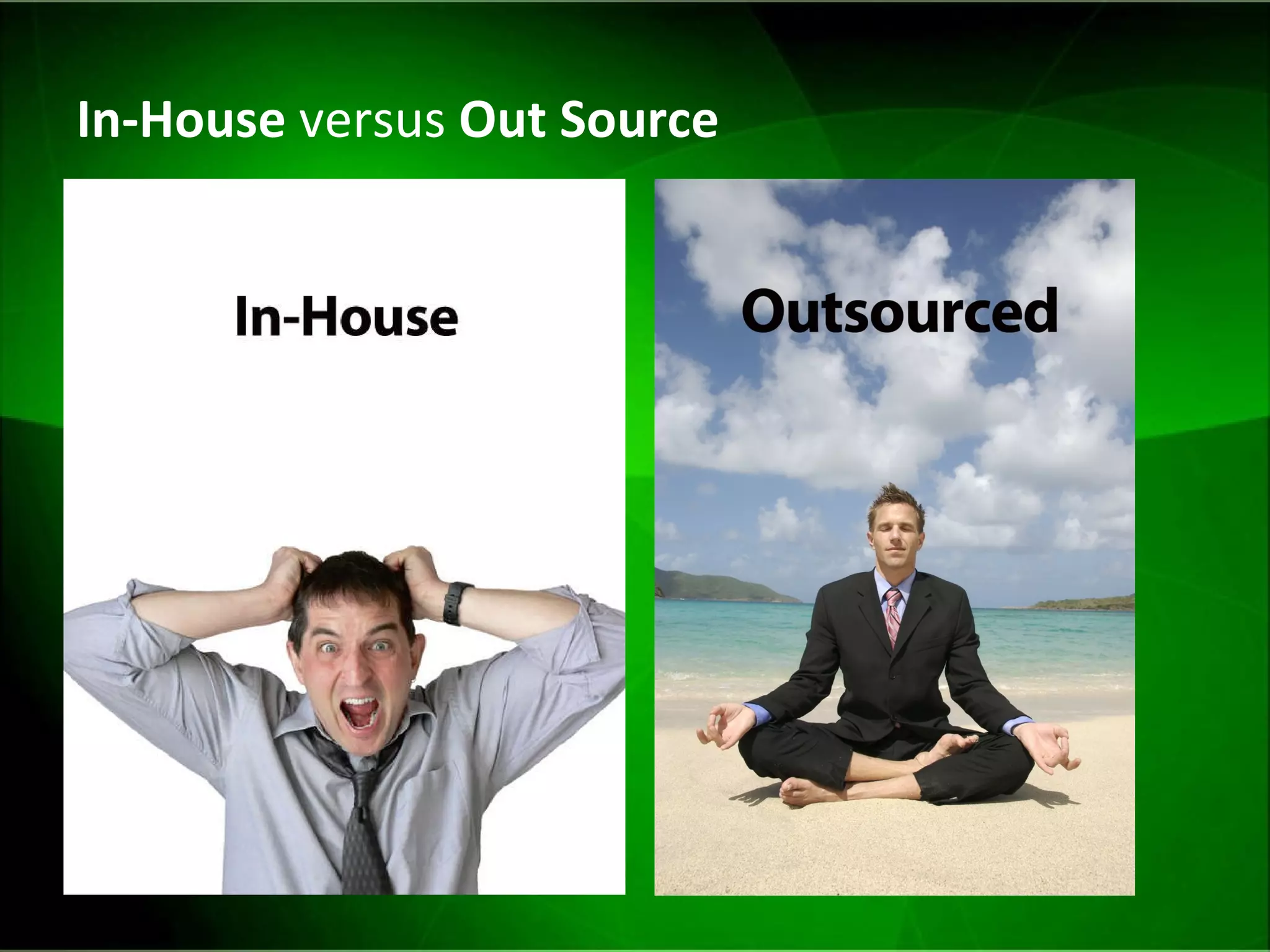 In-House  versus  Out Source 