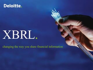 XBRL . changing the way you share financial information 