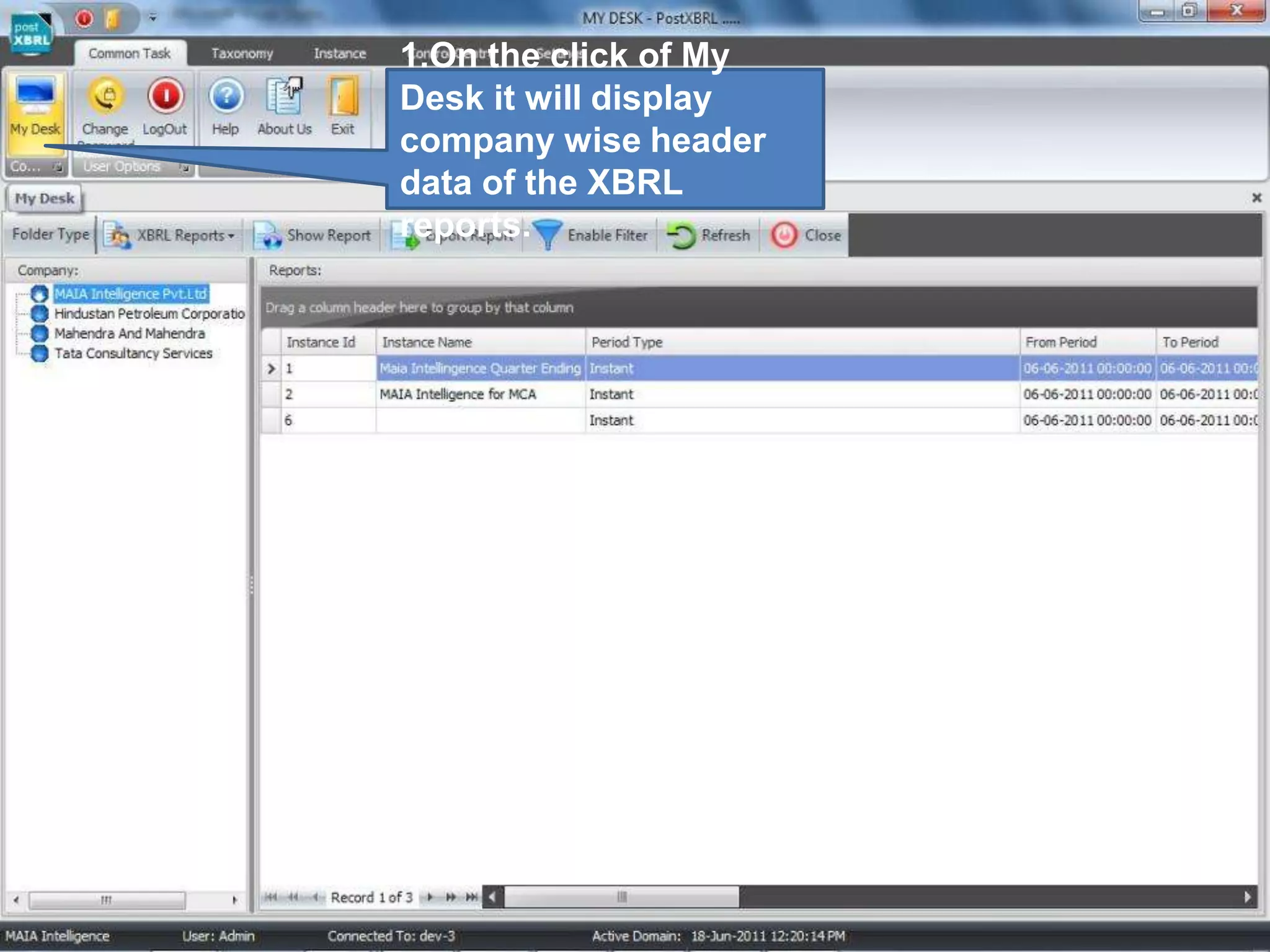 1.On the click of My Desk it will display company wise header data of the XBRL reports.