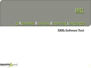 XBRL (e X tensible  B usiness  R eporting  L anguage) XBRL Software Tool 