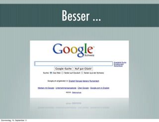 Besser ...




Donnerstag, 15. September 11
 