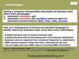 ComputationalAuditing.com
14
Having a computer-interpretable articulation of business rules
offers main advantages:
1. aut...