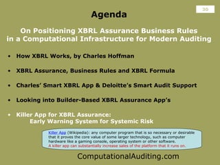 ComputationalAuditing.com
Agenda
On Positioning XBRL Assurance Business Rules
in a Computational Infrastructure for Modern...