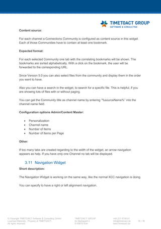 XCC Technical User’s Guide
XCC_R_10.0.0
35 / 79
6 Verify the summary, click "Finish" and “Save your changes directly to the master configuration”.
6.2.3 Create DB2 data source
Step Instructions
1 Open the Integrated Solutions Console (ISC) of your Deployment manager and perform the following
steps.
2 Navigate to Resources > JDBC > Data sources.
3 Select cell scope and click "New".
 