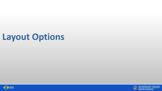 Layout Options
 