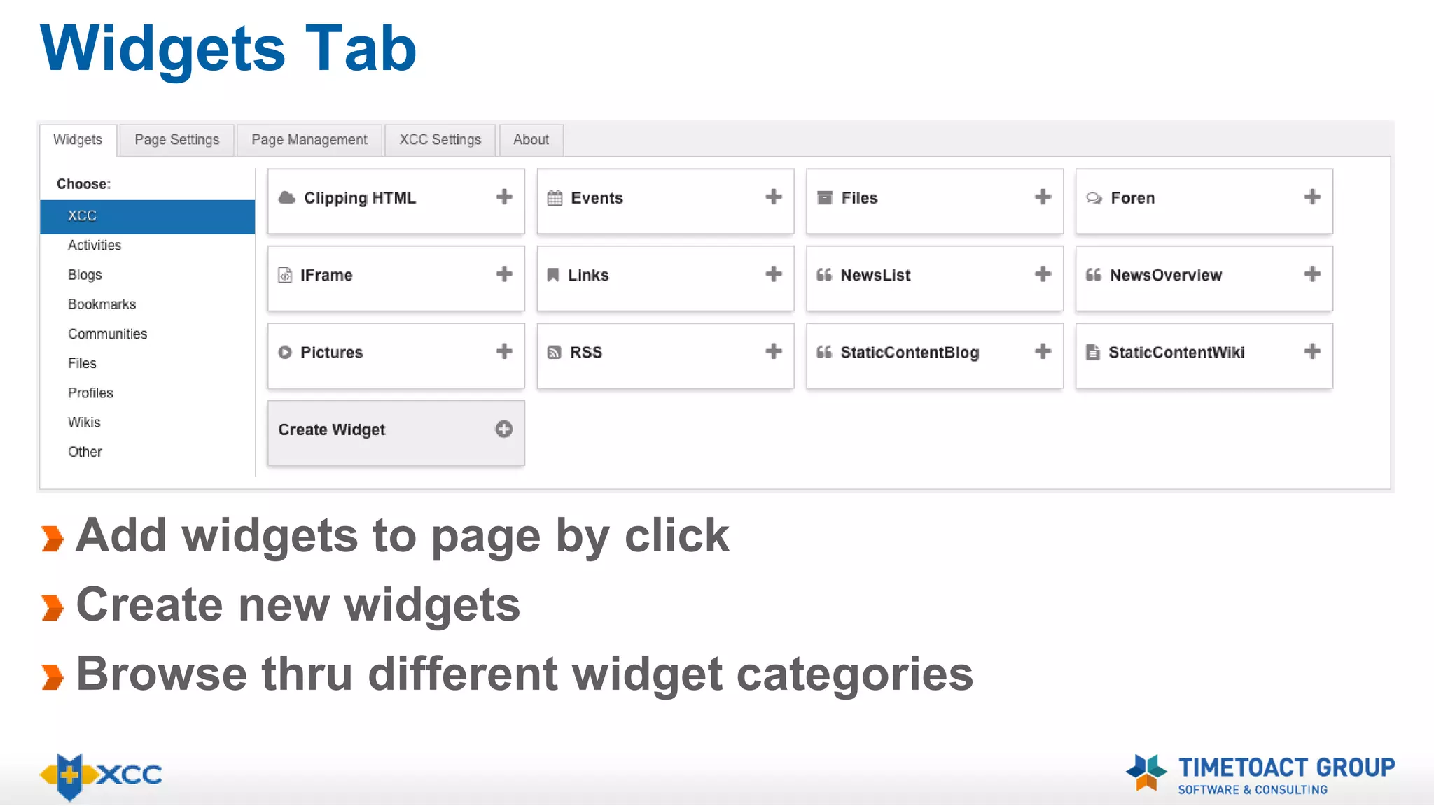 Widgets Tab 
Add widgets to page by click 
Create new widgets 
Browse thru different widget categories 
 