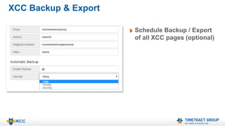 XCC Backup & Export 
Schedule Backup / Export 
of all XCC pages (optional) 
 