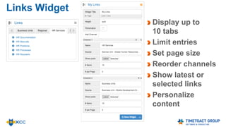 News Widget (Single News)
Display video or
image from blog
entry as teaser
Display likes &
comments
Show latest or
selected posts
Slider or list view
Personalize
content
 