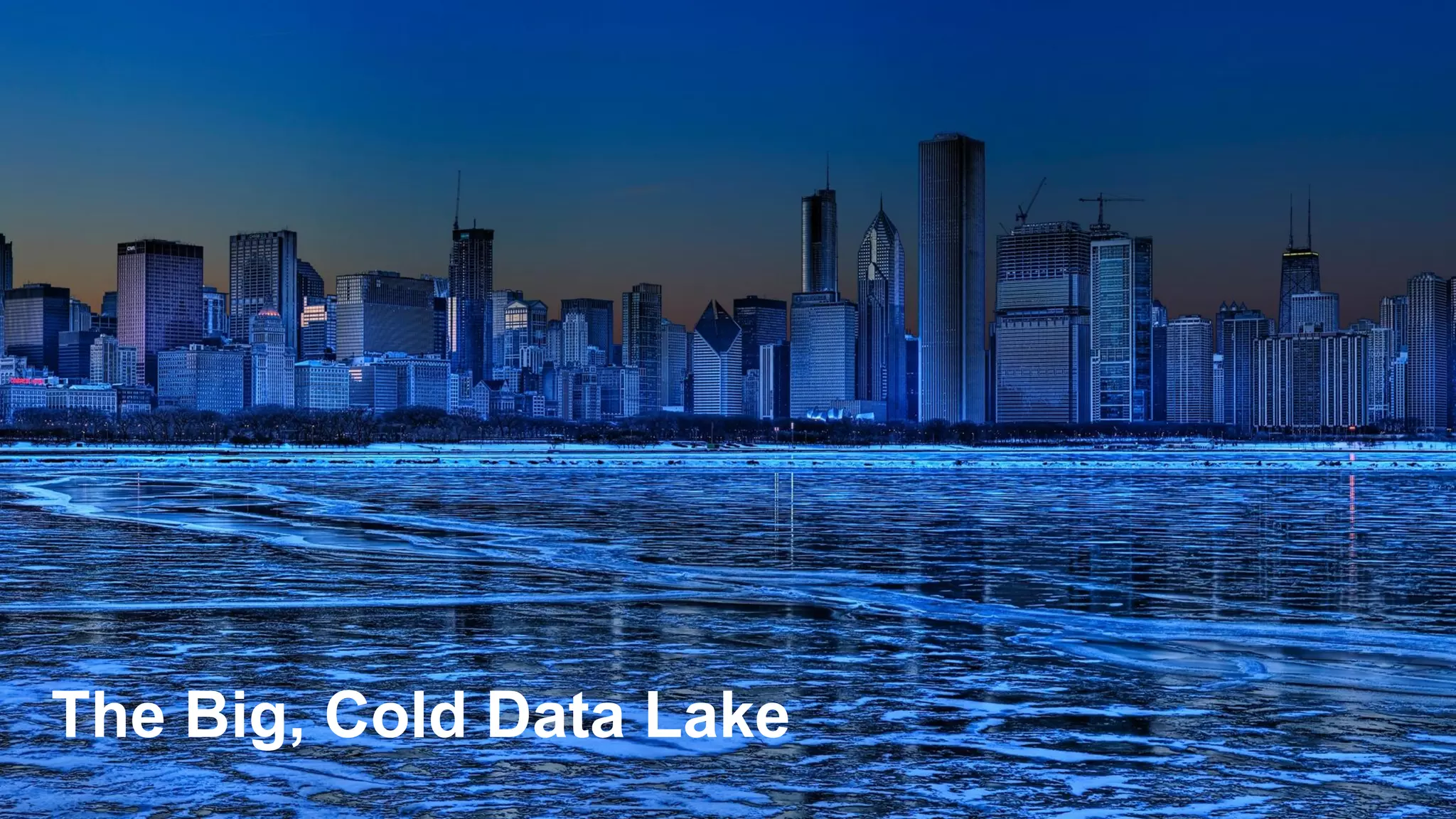 © Copyright 2015 EMC Corporation. All rights reserved© Copyright 2015 EMC Corporation. All rights reserved
The Big, Cold Data Lake
 