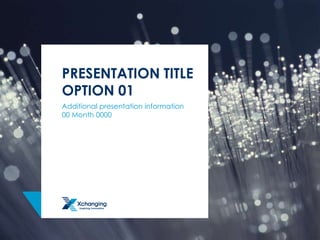 PRESENTATION TITLE 
OPTION 01 
Additional presentation information 
00 Month 0000 
 