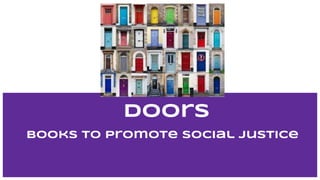 Doors
Books to Promote Social Justice
 