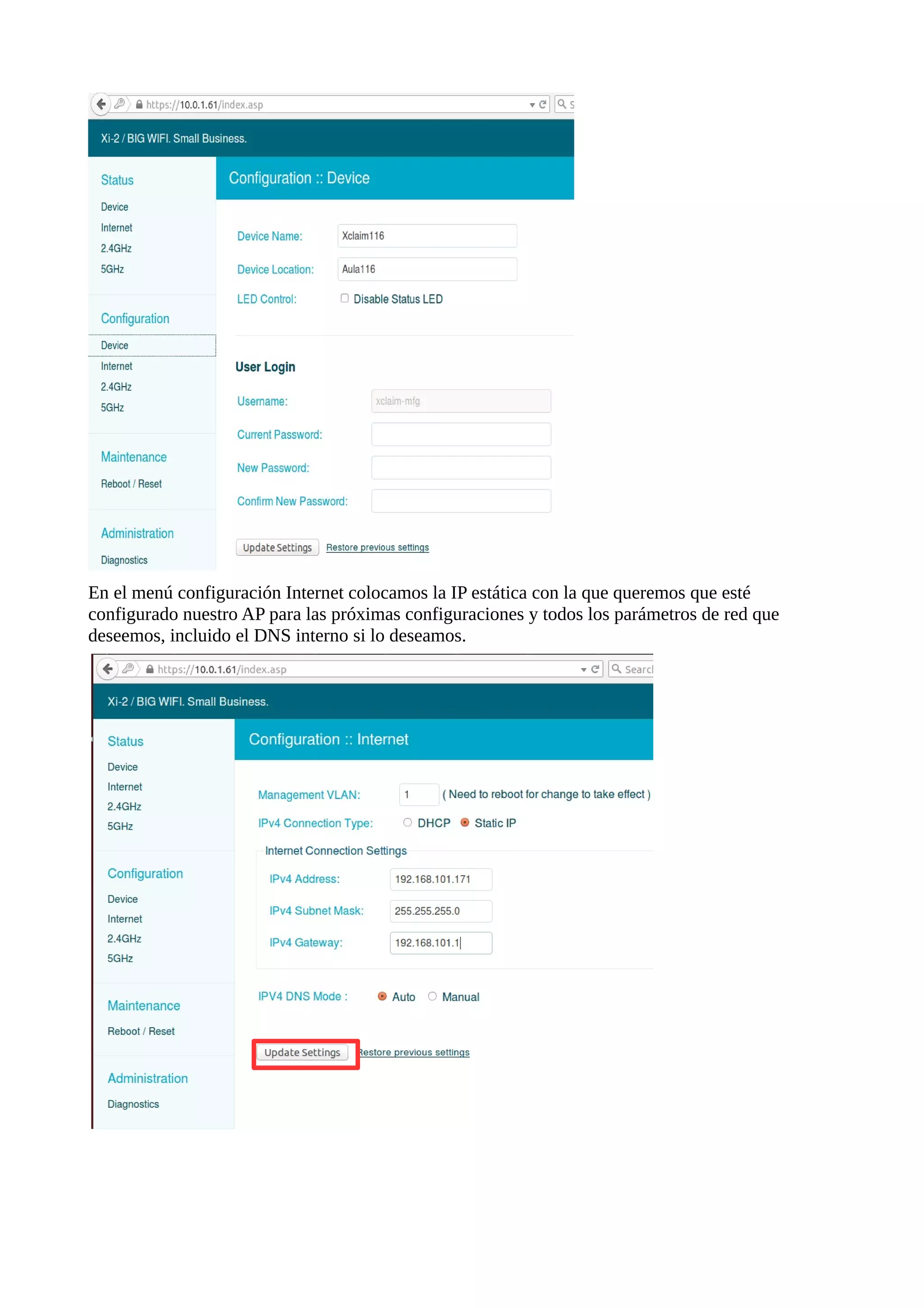 En el menú configuración Internet colocamos la IP estática con la que queremos que esté
configurado nuestro AP para las próximas configuraciones y todos los parámetros de red que
deseemos, incluido el DNS interno si lo deseamos.
 