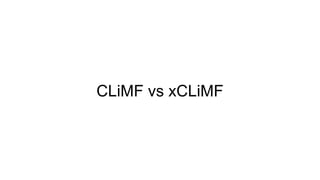 CLiMF vs xCLiMF
 