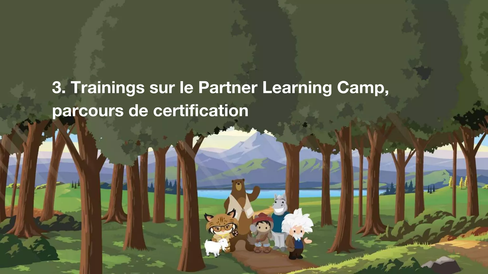 3. Trainings sur le Partner Learning Camp,
parcours de certification
 