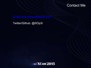 47
Contact Me
Email: lyon.yang.s@gmail.com
Twitter/Github: @l0Op3r
 