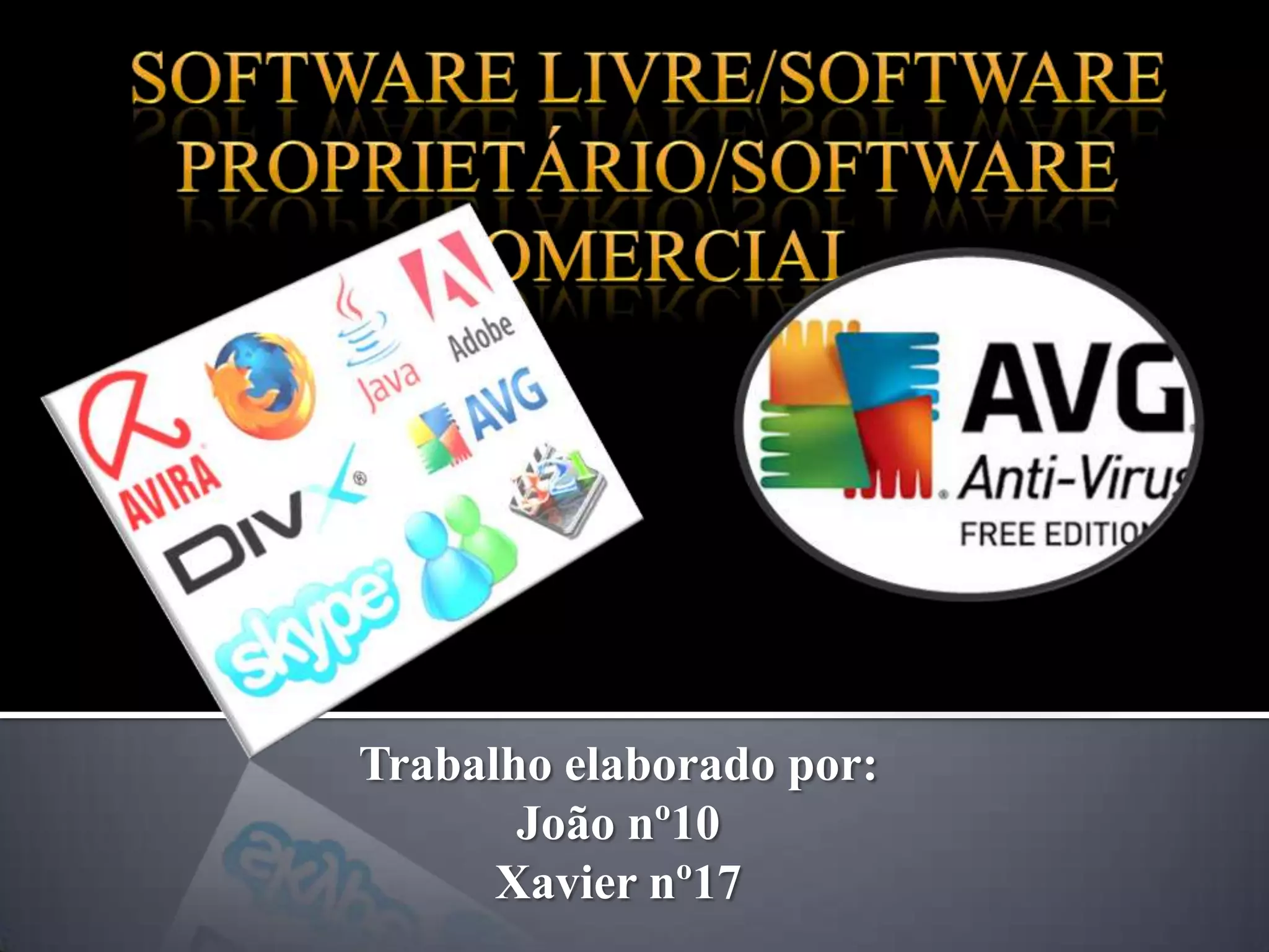 Trabalho elaborado por:
João nº10
Xavier nº17