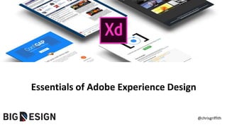 @chrisgriffith
Essentials of Adobe Experience Design
 