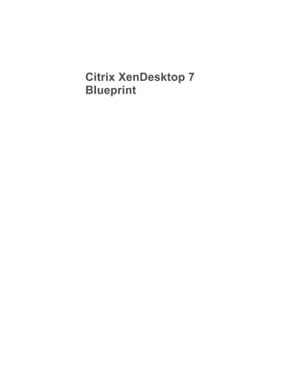 Citrix XenDesktop 7
Blueprint
 