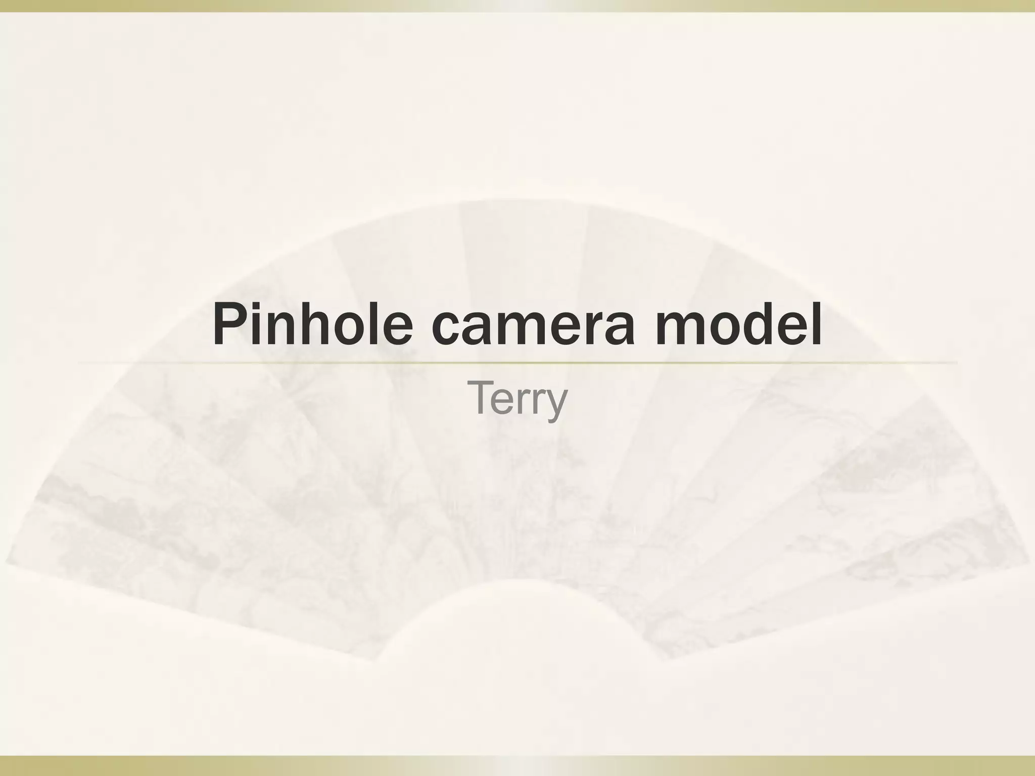 OpenCV Pinhole camera model introduction PPT