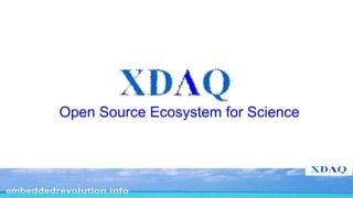 Open Source Ecosystem for Science
 