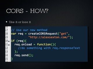 CORS - HOW? Use it or lose it 