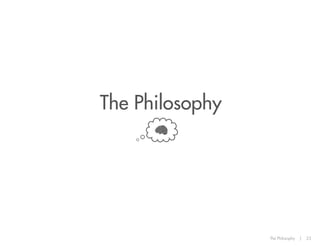 The Philosophy

The Philosophy

|

23

 