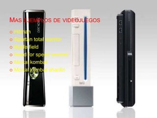 MAS EJEMPLOS DE VIDEOJUEGOS
 Hitman
 Spartan total warrior

 Battle field

 Need for speed wanted

 Mortal kombat

 Mortal kombat shaolin
 