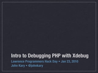 Intro to Debugging PHP with Xdebug