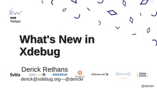 Derick Rethans "What's New in Xdebug"