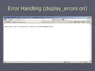 Error Handling (display_errors on)
 