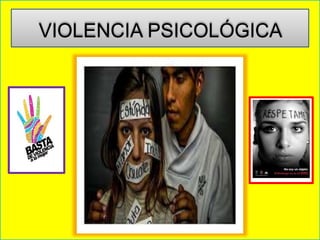 VIOLENCIA PSICOLÓGICA
 