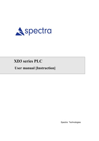XD3 series PLC
User manual [Instruction]
Spectra Technologies
 