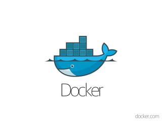 Docker 
docker.com 
 