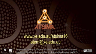 .
www.xe.edu.au/atsima16
stem@xe.edu.au
 