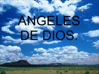 ANGELES DE DIOS. 