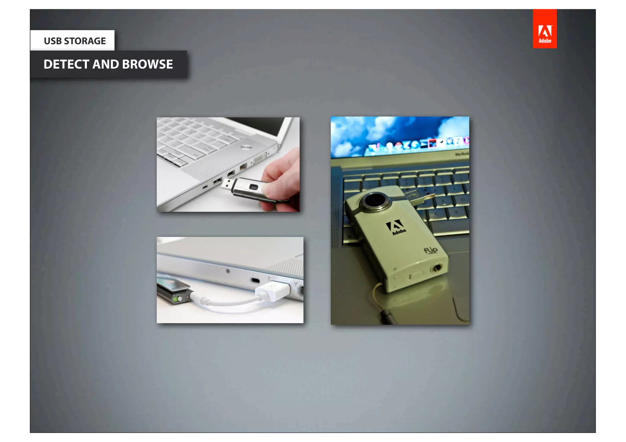 USB STORAGE

DETECT AND BROWSE
 