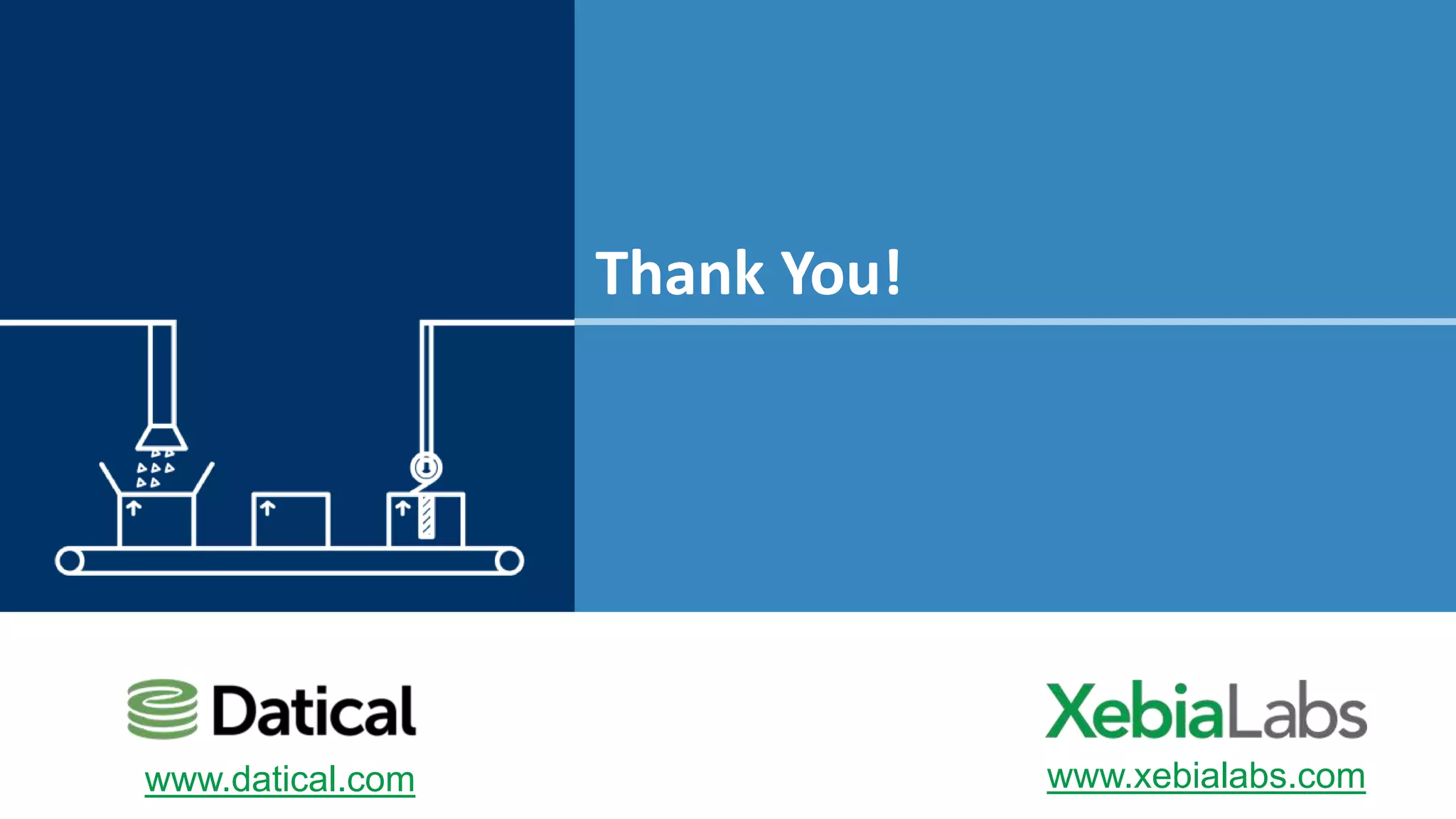 Thank You!
www.datical.com www.xebialabs.com
 