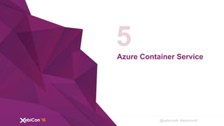 @xebiconfr #xebiconfr
Azure Container Service
5
 