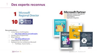 @xebiconfr #xebiconfr
Des experts reconnus
10
Azure
C#
ALM
SQL Server
Windows Client
1 4
Des publications :
• Livres blancs (Cell’Insights)
• http://www.cellenza.com/cellinsights
• Articles dans Programmez!
• Blog Cellenza
• http://blog.cellenza.com
• Organisation de TechEvent
• Speakers lors de conférences Microsoft
• TechDays, Azure Camp, …
1
 