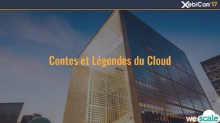 Contes et Légendes du Cloud
 
